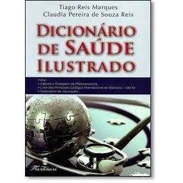 Dicionário de Saúde Ilustrado autor Tiago Reis Marques e Claudia Pereira de Souza Reis; Ilust: Jefferson Santana