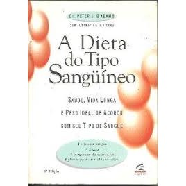 A Dieta do Seu Tipo Sanguíneo Saúde Vida Longa e Peso Ideal... de Peter J. Dadamo - Catherine Whitney 7073945