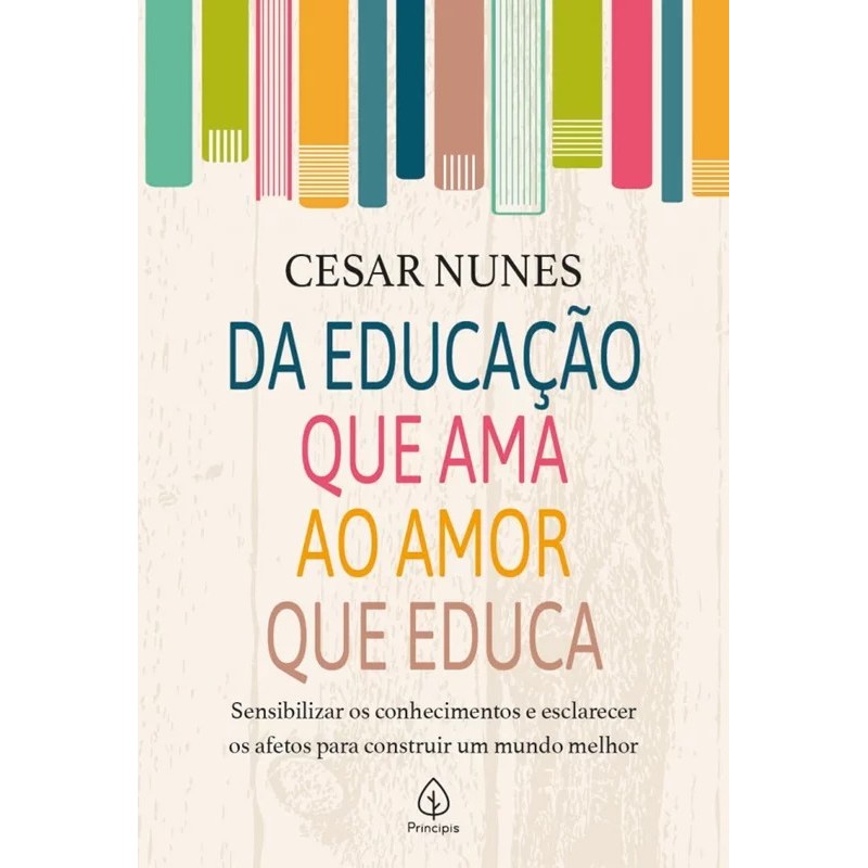 Da Educação que Ama ao Amor que Educa
