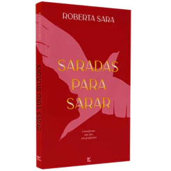 Livro Saradas Para Sarar | Roberta Sara