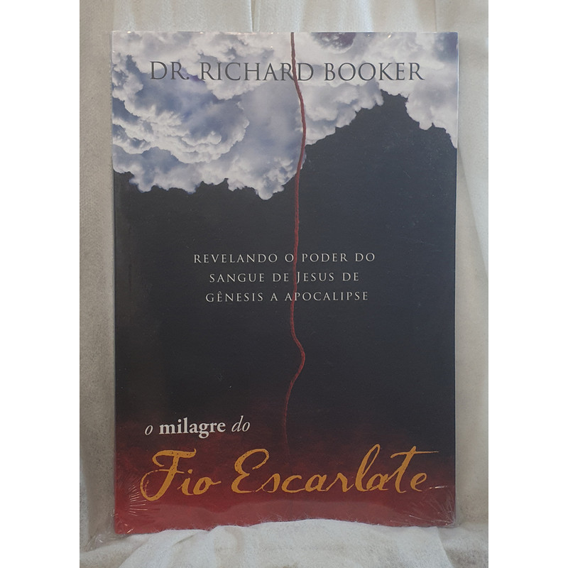 Livro O Milagre do Fio Escarlate - Dr. Richard Booker - Editora BvBooks