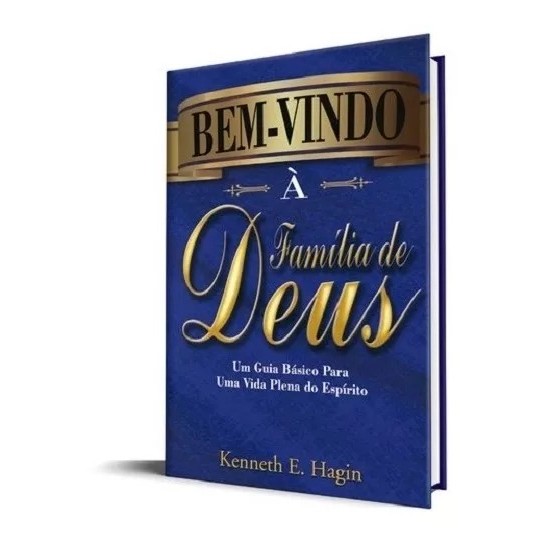 Bem Vindo à Família de Deus | Kenneth E. Hagin