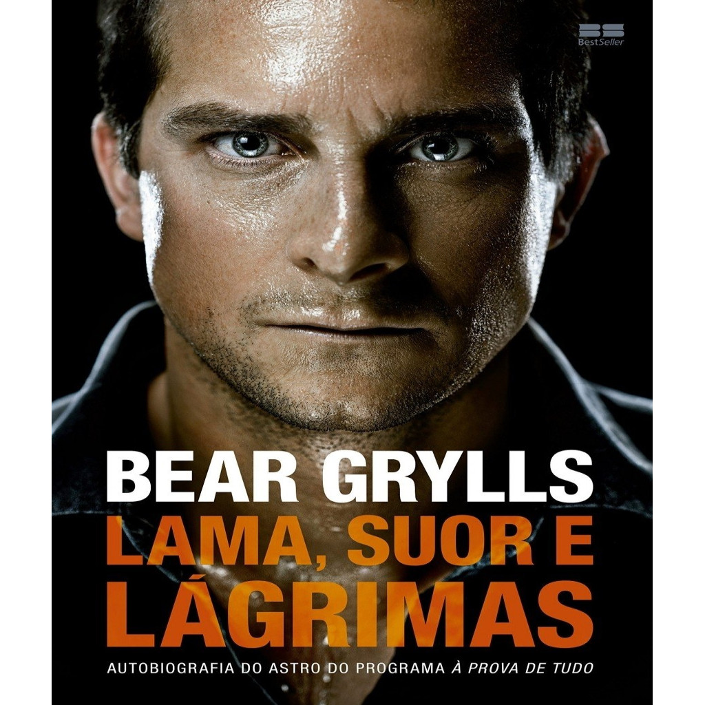 Lama, Suor e Lágrimas autor Bear Grylls