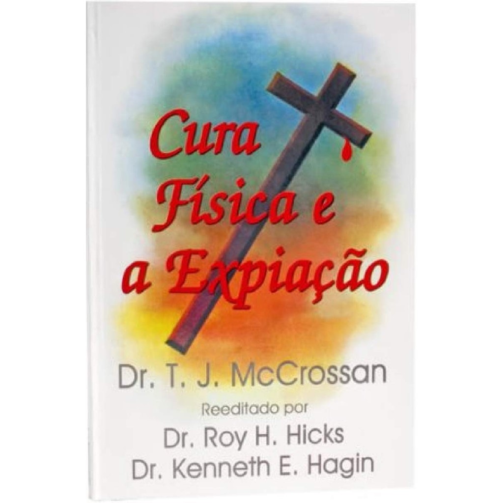 Cura Física e a Expiação | Dr. T. J. Mccrossan