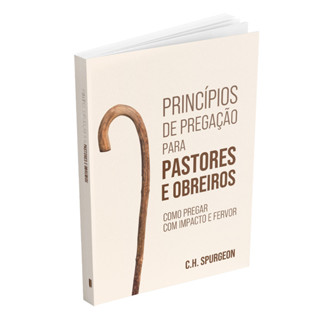 Princípios de Pregação para Pastores e Obreiros -Como Pregar com Impacto e Fervor | Charles Spurgeon em Oferta na Shopee