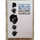 O Maior Ator do Brasil: 100 Anos de Grande Othelo de Angelica Coutinho e Breno Lira Gomes 7084954