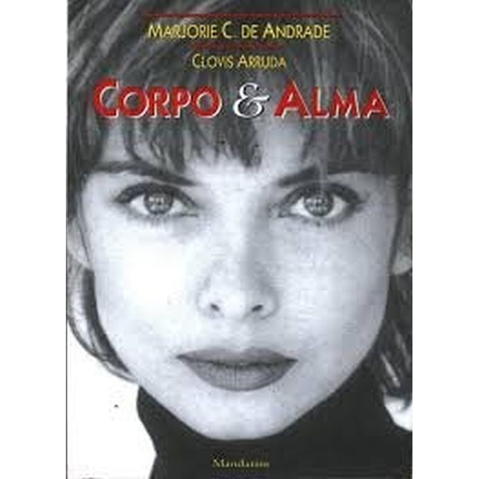 Livro: Corpo e Alma Autor: Marjorie C. de Andrade e Clovis Arruda (Outlet)