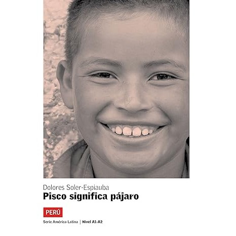 Pisco Significa Pájaro autor Dolores Soler-Espiauba