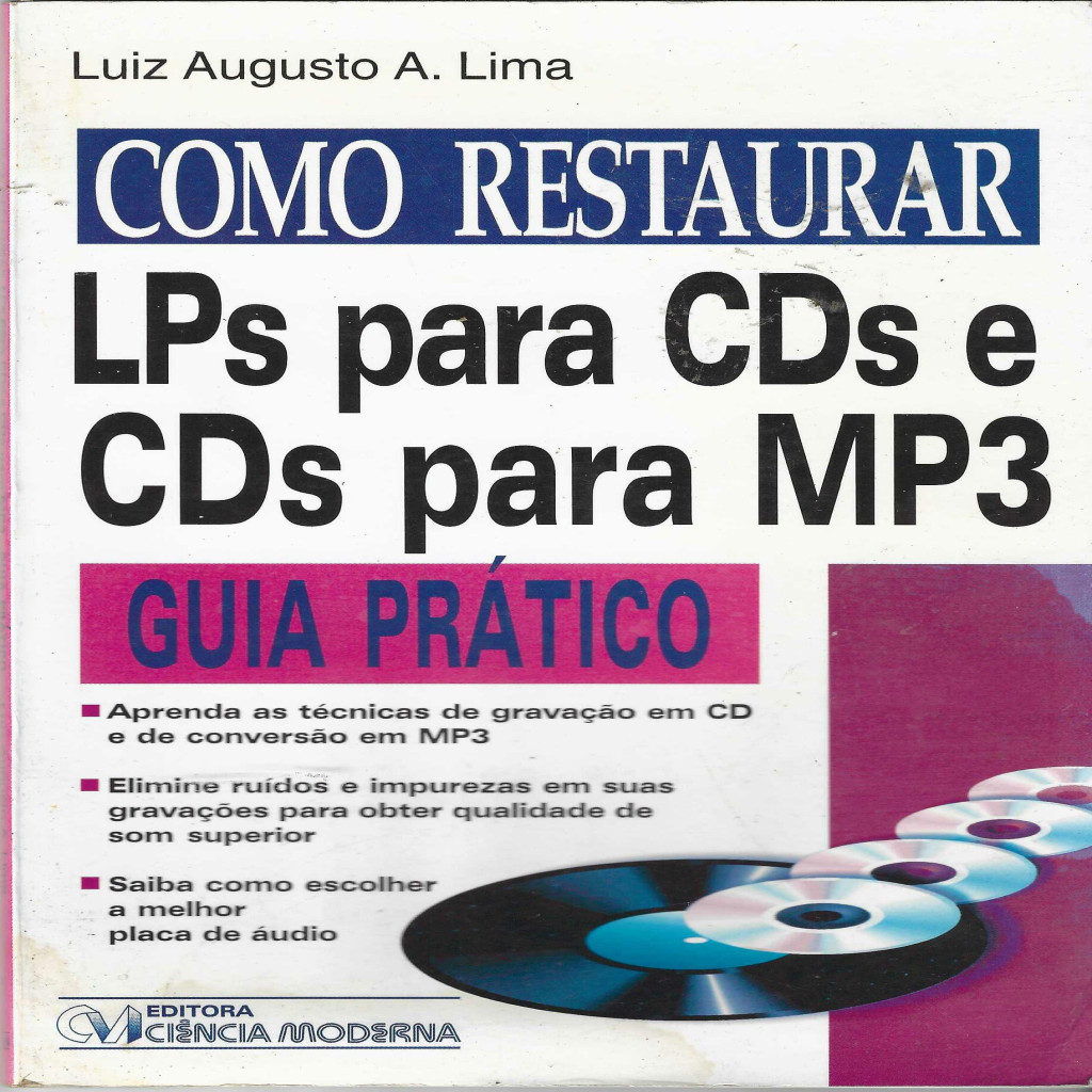 Como Restaurar Lps para Cds e Cds para Mp3 - Guia Pratico autor Luiz Augusto A. Lima