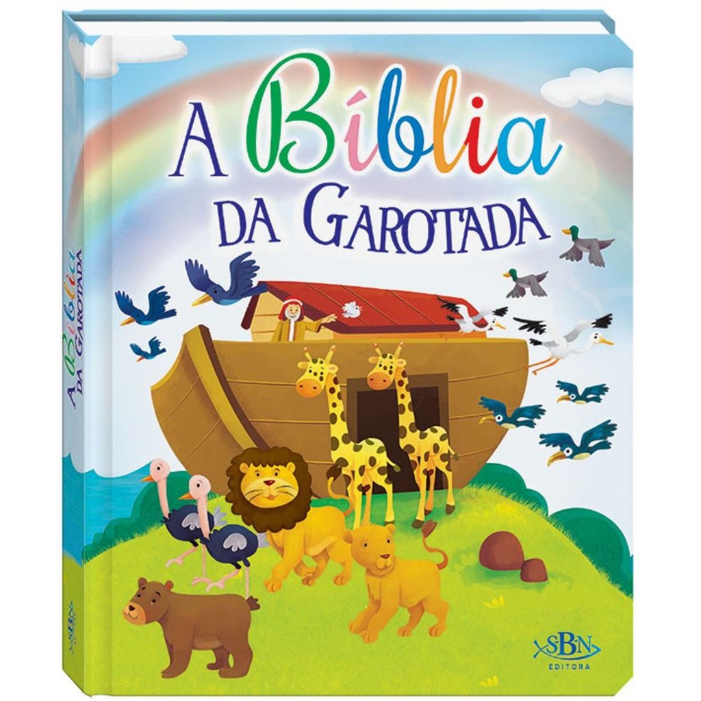 A Bíblia da Garotada: Histórias Bíblicas Curtas e Ilustradas para Pais, Filhos e Educadores Cristãos