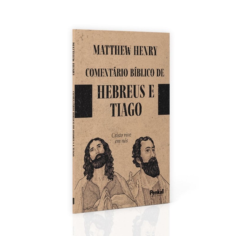 Comentário Bíblico de Hebreus e Thiago | Matthew Henry Cristo vive em nós
