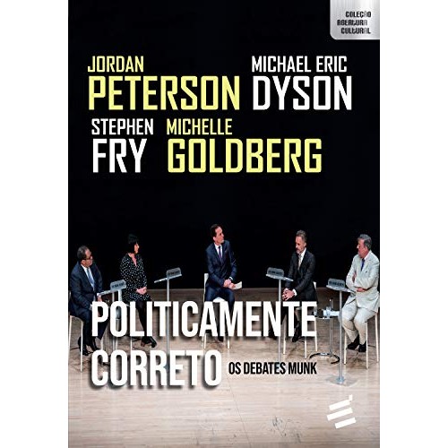 Politicamente Correto - Os Debates Munk de Jordan B. Peterson, Stephen Fry, Michelle Goldberg, Michael Er... 7066286