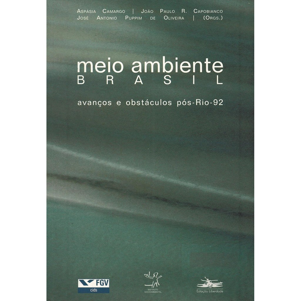 Meio Ambiente Brasil Avanços e Obstáculos Pós-Rio-92