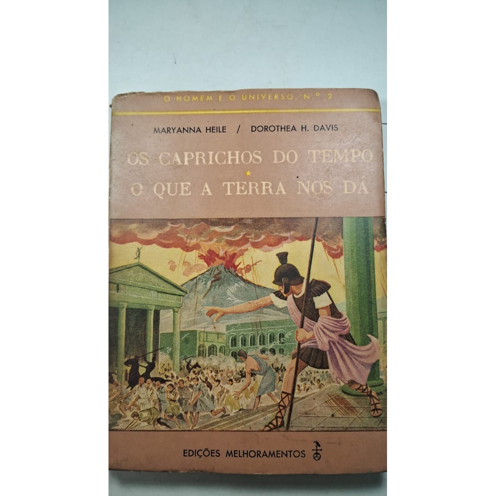 Os Caprichos do tempo e O que a Terra nos dá Coleção O Homem E O Universo número 2