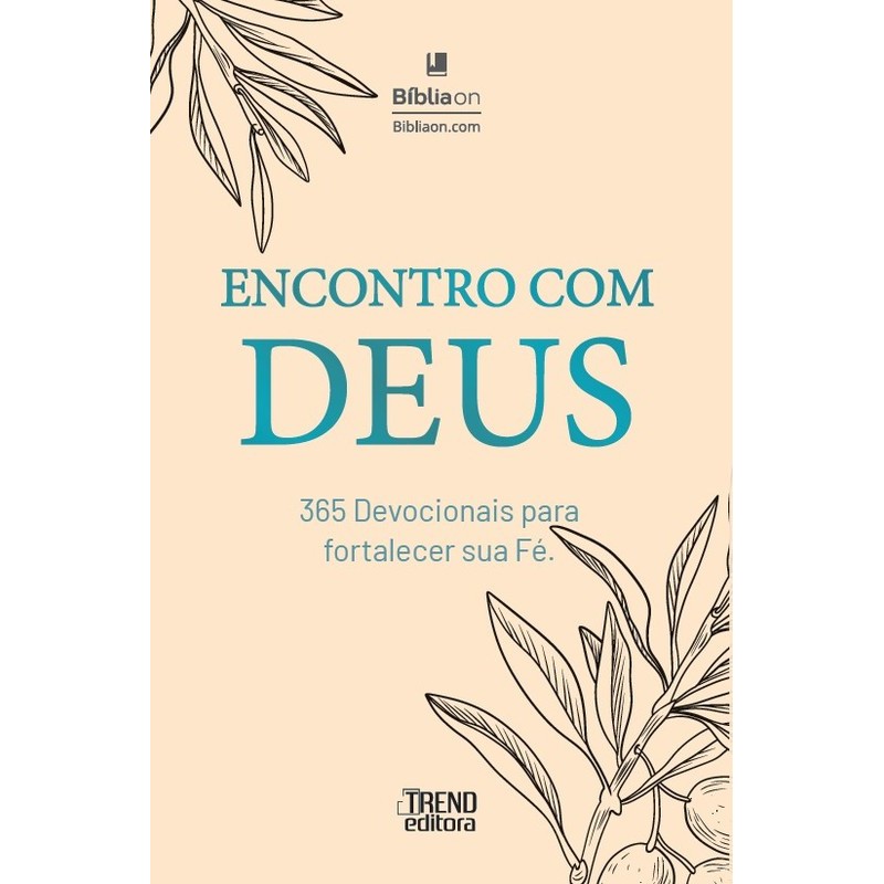 Encontro com Deus - 365 Devocionais Diários para Fortalecer a Sua Fé e Trazer Conforto Espiritual