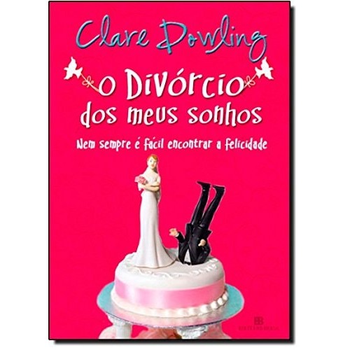 Livro Literatura Estrangeira O Divórcio Dos Meus Sonhos de Clare Dowling 7307256