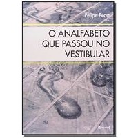 O Analfabeto Que Passou no Vestibular autor Felipe Pena