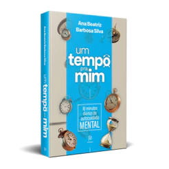 UM TEMPO PRA MIM 10 MINUTOS DIÁRIOS DE AUTOCUIDADO MENTAL