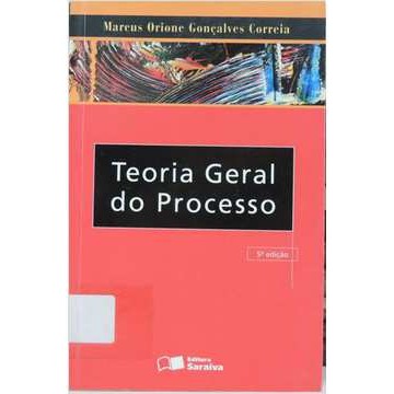 Teoria Geral do Processo de Marcus Orione Gonçalves Correia 7040057