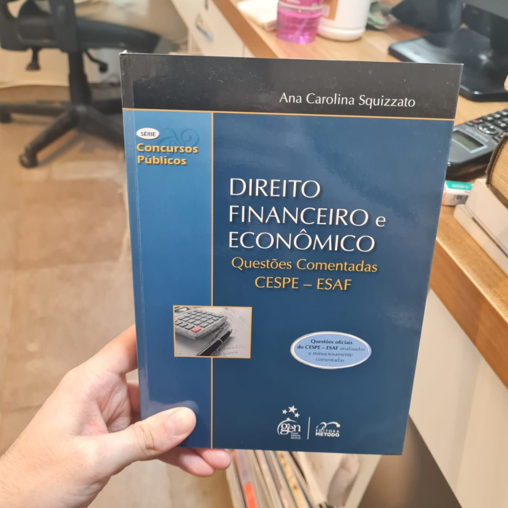 Direito Financeiro E Econômico Questões Comentadas. CESPE. ESAF - Série Concursos Públicos autor Ana Carolina Squizzato
