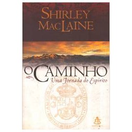O Caminho uma Jornada do Espirito de Shirley Maclaine 7326706