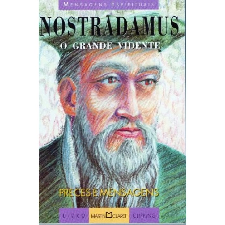 Nostradamus O Grande Vidente - Coleção Mensagens Espirituais - Vol. 10 autor Nostradamus; Ilust: Fernando Rebello