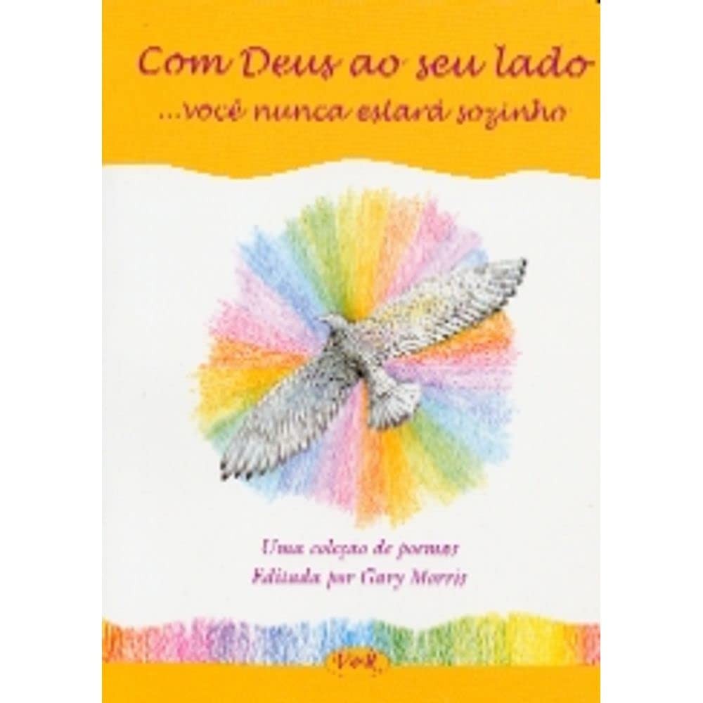 Livro: Com Deus ao seu lado... você nunca estará sozinho Autor: Gary Morris (Novo, Lacrado)