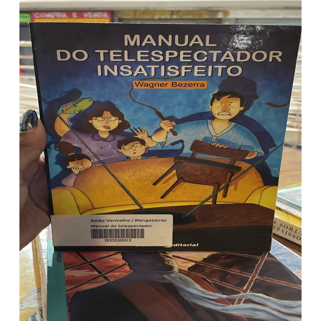 Manual do telespectador insatisfeito autor Wagner Bezerra