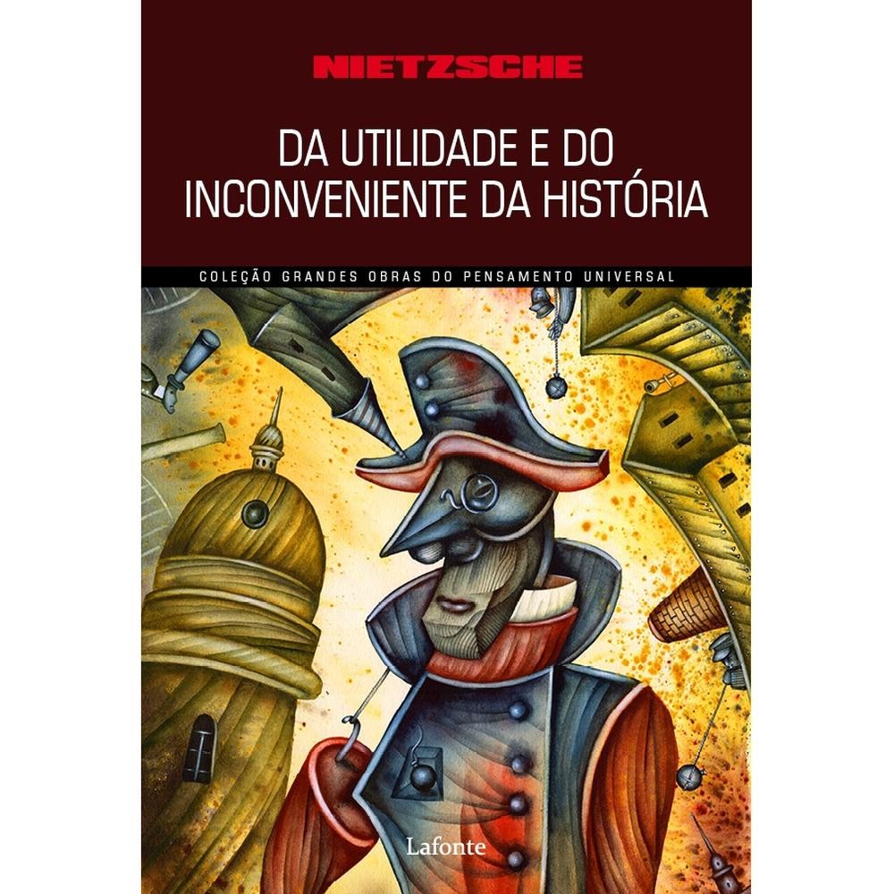 Da Utilidade e do Inconveniente da História para a vida Livros Prn