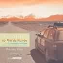 Aventura no Fim do Mundo: Viagem de Carro ao Extremo Sul das Américas autor Werner Zotz