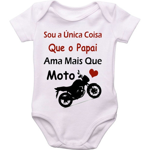 Body Bebê Sou a Única Coisa que o Papai Ama Mais que Moto Presente Criativo e Divertido