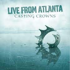 CD CASTING CROWNS LIVE FROM ATLANTA