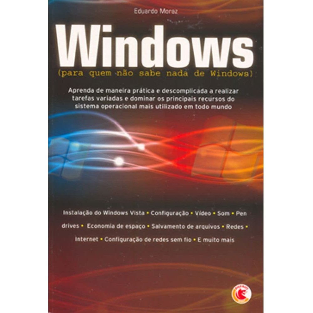 Livro: Windows para Iniciantes Autor: Eduardo Moraz (Outlet)