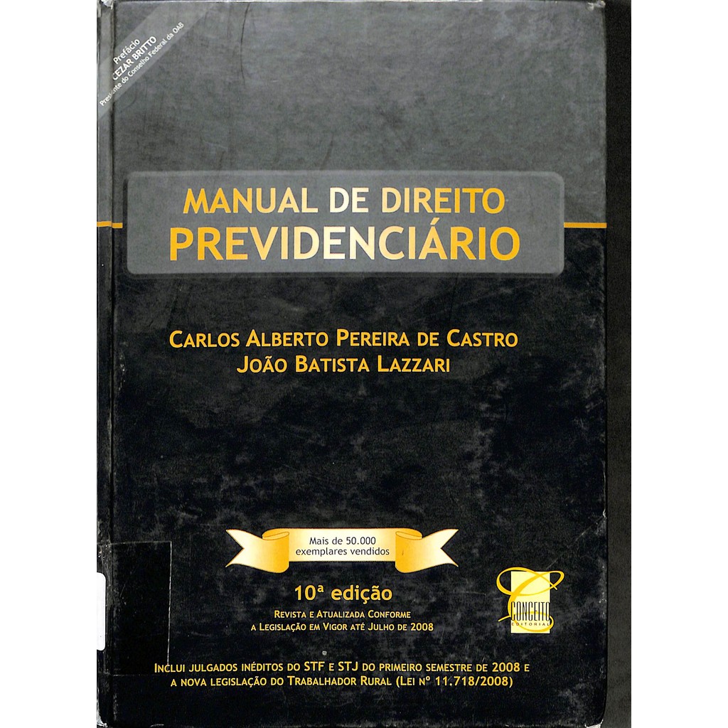 LIVRO MANUAL DE DIREITO PREVIDENCIÁRIO 10ª EDIÇÃO - CARLOS ALBERTO PEREIRA DE CASTRO , JOÃO BATISTA LAZZARI