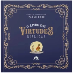 O livro das virtudes bíblicas | Capa Dura | Paulo Debs