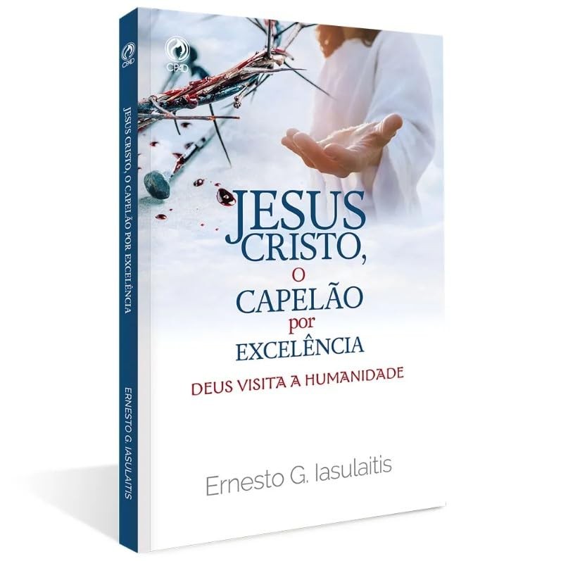 Jesus Cristo o Capelão por Excelência | Ernesto G. Iasulaitis