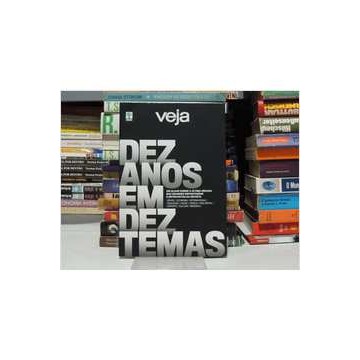 Dez Anos Em Dez Temas - Veja de Eurípedes Alcântara (org.) 7042115