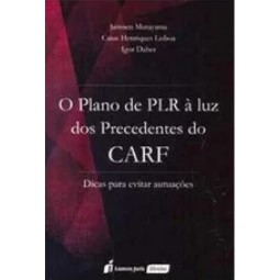 O Plano de Plr À Luz dos Precedentes do Carf de Janssen Murayama Caius Lisboa Igor Daher 7085934