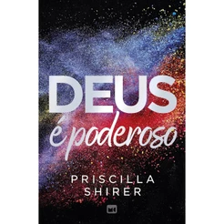 Deus é poderoso | Priscilla Shirer