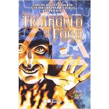 Triângulo de fogo - Coleção Jabuti autor Carlos Augusto Segato, Giselda Laporta Nicolelis e Rosana Rios