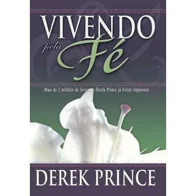 Vivendo Pela Fé | Derek Prince