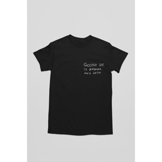 Camiseta Frases Divertidas Gosto De Ir Embora Cedo 100% Algodão Camisa Engraçada em Oferta na Shopee