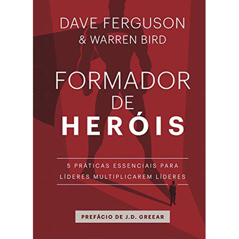 Formador de Heróis | Dave Ferguson e Warren Bird - Books & Magazines