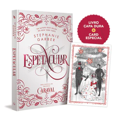 ESPETACULAR UMA NOVELA DA TRILOGIA CARAVAL (CAPA DURA) (EDIÇÃO ESPECIAL DE COLECIONADOR) - GARBER, STEPHANIE