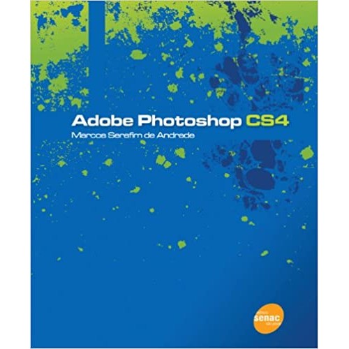 Adobe Photoshop CS4 autor Marcos Serafim de Andrade