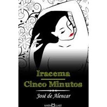 IRACEMA / CINCO MINUTOS (6) autor JOSÉ DE ALENCAR
