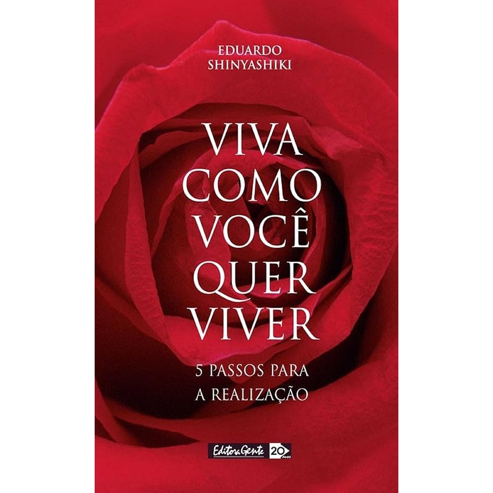 Viva como você quer viver autor Eduardo Shinyashiki