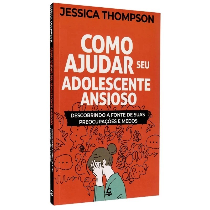 Como Ajudar Seu Adolescente Ansioso | Jessica Thompson em Oferta na Shopee