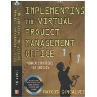 Implementing the Virtual Project Management Office - Sem CD de Marcus Goncalves 7088397