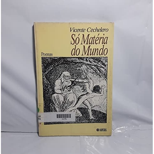 Livro Só Matéria do Mundo Poemas de Vida, Amor e Morte Coleção Ponto Singular Volume 3 de Vicente Cechelero 7323479